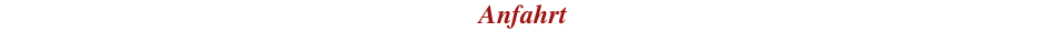 Anfahrt